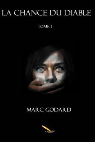 Kniha La chance du diable tome 1 Marc Godard