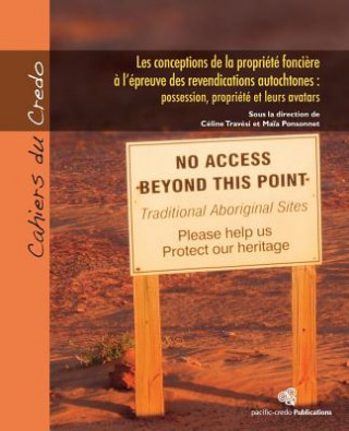 Buch Les conceptions de la propriété fonci?re ? l'épreuve des revendications autochtones: Possession, propriété et leurs avatars Celine Travesi