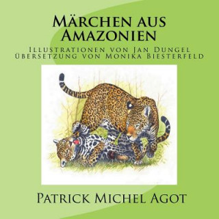 Kniha Märchen aus Amazonien MR Jan Dungel