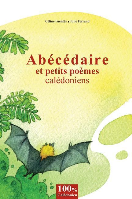 Kniha Abecedaire et petits poemes caledoniens: Abecedaire et petits poemes caledoniens Mme Fuentes Celine