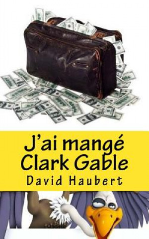Книга J'ai mangé Clark Gable David Haubert