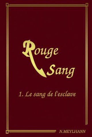 Kniha Rouge Sang: T1 Le sang de l'esclave N Meylhann