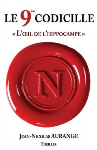 Kniha Le 9?me Codicille: L'oeil de l'Hyppocampe Jean-Nicolas Aurange