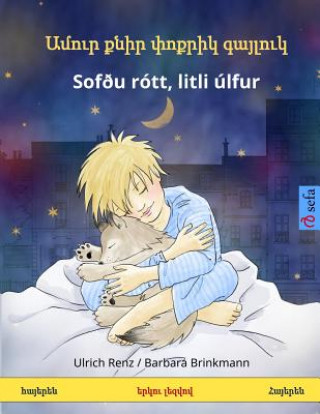 Kniha Amur K'Nir P'Vok'rik Gayluk - Sof?u Rótt, Litli Úlfur. Bilingual Children's Book (Armenian - Icelandic) Ulrich Renz