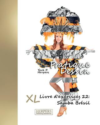 Buch Pratique Dessin - XL Livre d'exercices 22: Samba Brésil York P Herpers