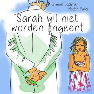 Kniha Sarah wil niet worden ingeënt Andreas Bachmair