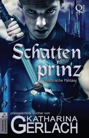 Kniha Der Schattenprinz: historische Fantasy Katharina Gerlach