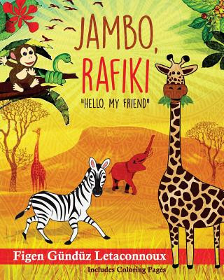 Könyv Jambo Rafiki: Hello, My Friend Figen Gunduz Letaconnoux