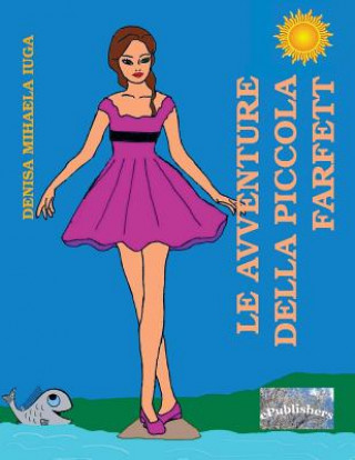 Kniha Le Avventure della Piccola Farfett: Fiaba Denisa Mihaela Iuga