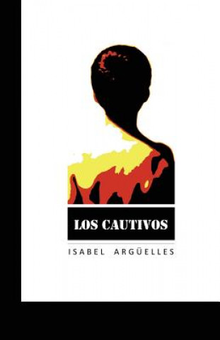 Knjiga Los Cautivos Isabel Arguelles
