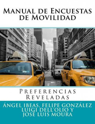 Book Manual de Encuestas de Movilidad: Preferencias Reveladas Dr Angel Ibeas