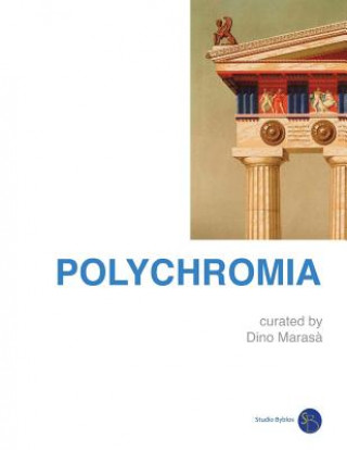 Книга Polychromia: the wonder of contemporary art Dino Marasa'