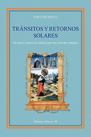 Kniha Transitos y Retornos Solares: Un nuevo sistema de analisis para dos metodos antiguos Ciro Discepolo