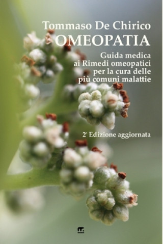 Kniha Omeopatia: Guida medica ai Rimedi omeopatici per la cura delle piu' comuni malattie Tommaso De Chirico