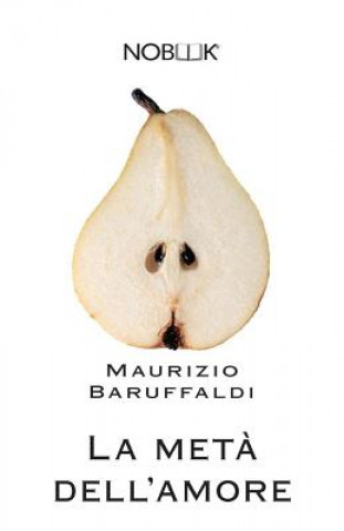 Kniha La met? dell'amore Maurizio Baruffaldi