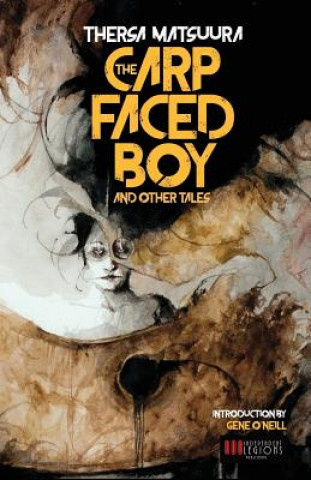 Kniha The Carp-Faced Boy and Other Tales Thersa Matsuura