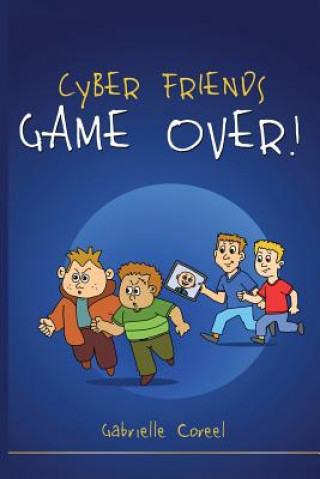 Kniha Cyber Friends - Game Over! Gabrielle Coreel