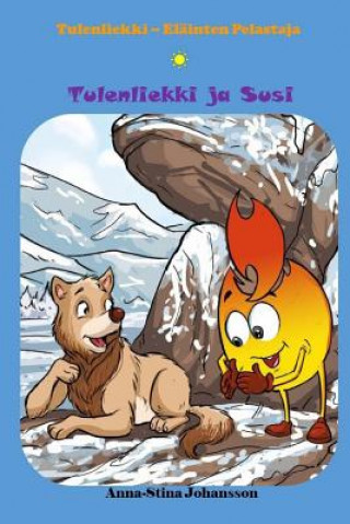 Kniha Tulenliekki ja Susi (Finnish Edition, Bedtime stories, Ages 5-8) Anna-Stina Johansson