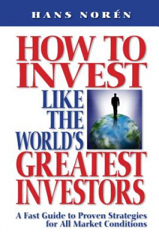 Kniha How to invest Like the World's Greatest Investors Hans Noren