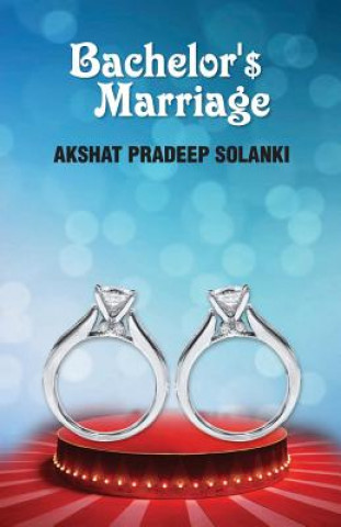 Buch Bachelor'$ Marriage Akshat Pradeep Solanki