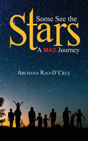 Książka Some See the Stars: A Mad Journey Archana Rao D' Cruz