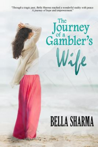 Книга The Journey of a Gambler's Wife Bella Sharma