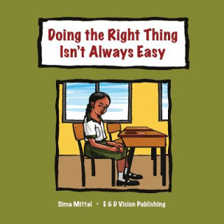 Kniha Doing the Right Thing Isn't Always Easy Sima Mittal
