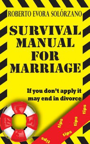 Knjiga Survival Manual for Marriage: If you don't apply it may end in divorce. Roberto Evora