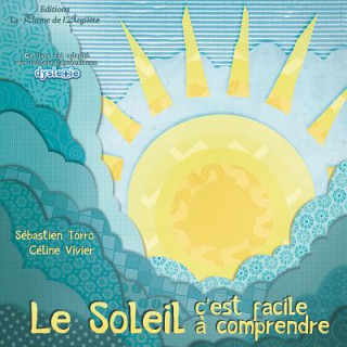 Książka Le Soleil, c'est facile ? comprendre Sebastien Torro