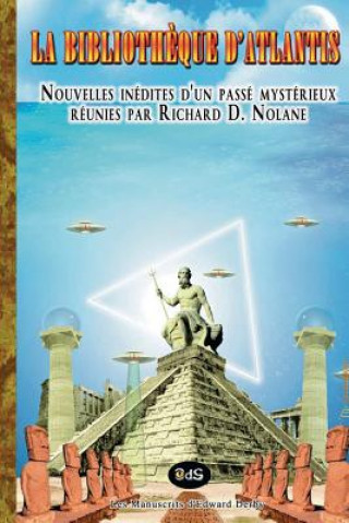 Kniha La Bibliotheque d'Atlantis: Anthologie reunie par Richard D. Nolane 