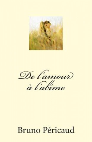Książka De l'amour ? l'abîme Bruno Pericaud