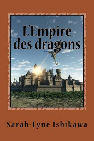 Kniha L'Empire des dragons Sarah-Lyne Ishikawa