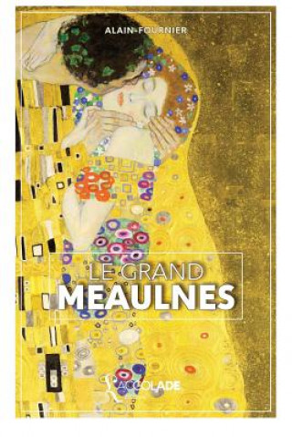 Kniha Le Grand Meaulnes: édition ORiHONi Alain Fournier