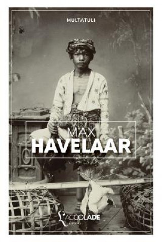 Knjiga Max Havelaar: édition bilingue néerlandais/français (+ audio intégré) Multatuli