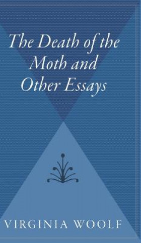 Carte The Death of the Moth and Other Essays Virginia Woolf