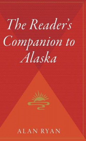 Kniha The Reader's Companion to Alaska Alan Ryan