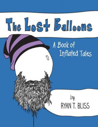 Книга The Lost Balloons Ryan T Bliss