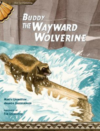 Livre Buddy, the Wayward Wolverine Mary a Livingston