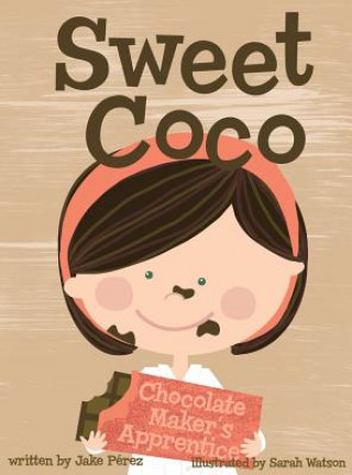 Książka Sweet Coco: Chocolate Maker's Apprentice Jake Perez