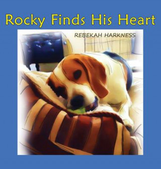 Książka Rocky Finds His Heart Rebekah Harkness