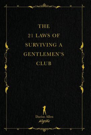 Carte The 21 Laws of Surviving a Gentlemen's Club Darius Allen