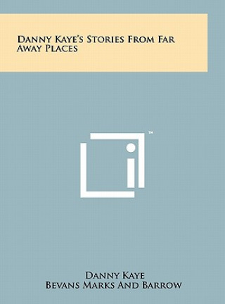Könyv Danny Kaye's Stories From Far Away Places Danny Kaye