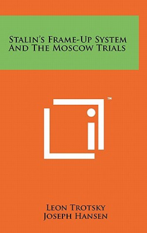 Buch Stalin's Frame-Up System And The Moscow Trials Leon Trotsky