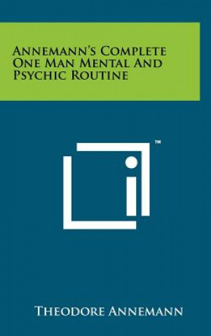 Könyv Annemann's Complete One Man Mental And Psychic Routine Theodore Annemann