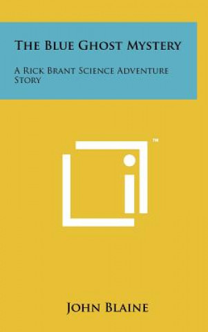Könyv The Blue Ghost Mystery: A Rick Brant Science Adventure Story John Blaine