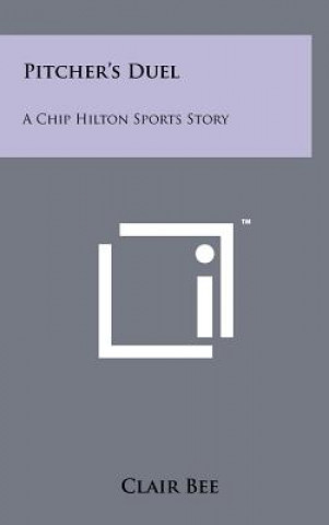 Boek Pitcher's Duel: A Chip Hilton Sports Story Clair Bee