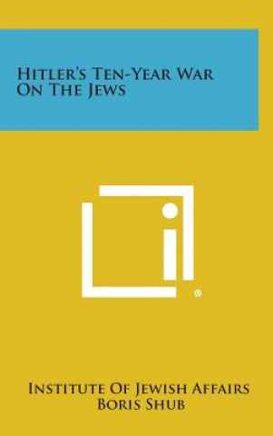 Carte Hitler's Ten-Year War on the Jews Institute of Jewish Affairs