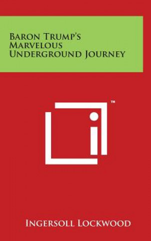 Carte Baron Trump's Marvelous Underground Journey Ingersoll Lockwood