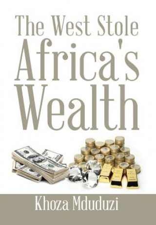 Buch West Stole Africa's Wealth Khoza Mduduzi