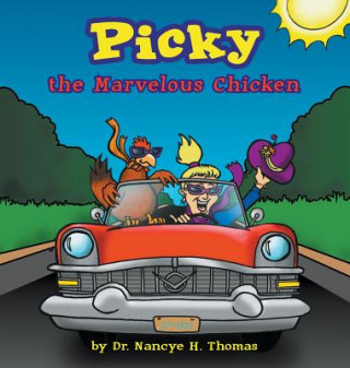 Kniha Picky the Marvelous Chicken Nancye Thomas